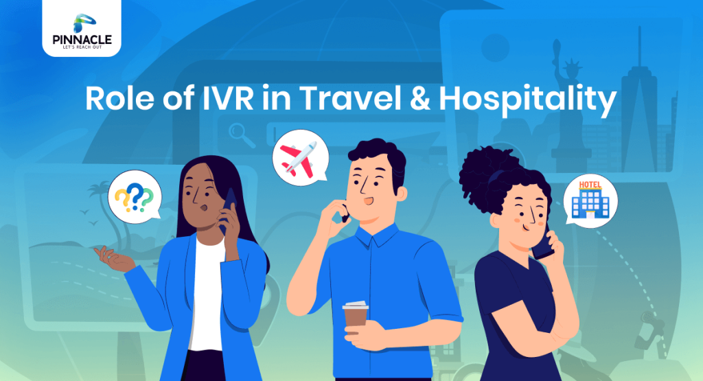 Role of IVR in Travel & Hospitality Pinnacle Teleservices Pvt. Ltd.